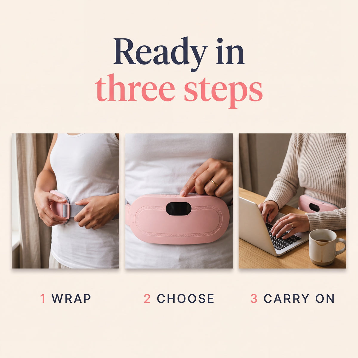 Three steps to wear the Kalmi heat belt: wrap, choose settings, carry on
